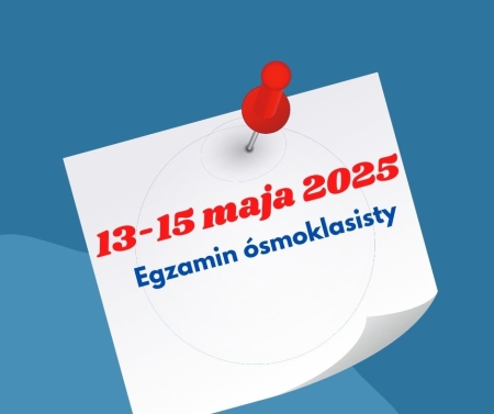 Egzamin ósmoklasisty 13-14-15 maja 2025 r.