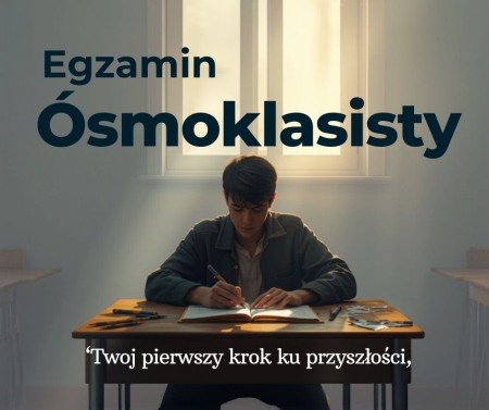 Egzamin ósmoklasisty 11-13 maja 2026 r.