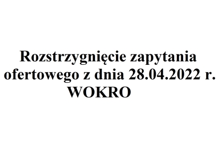 Rozstrzygnięcie zapytania ofertowego z dnia 28.04.2022 r.